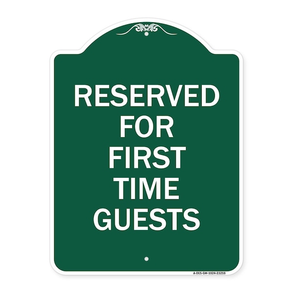 Signmission Designer Series Reserved First Time Guests, Green & White Aluminum Sign, 18" x 24", GW-1824-23218 A-DES-GW-1824-23218 - main